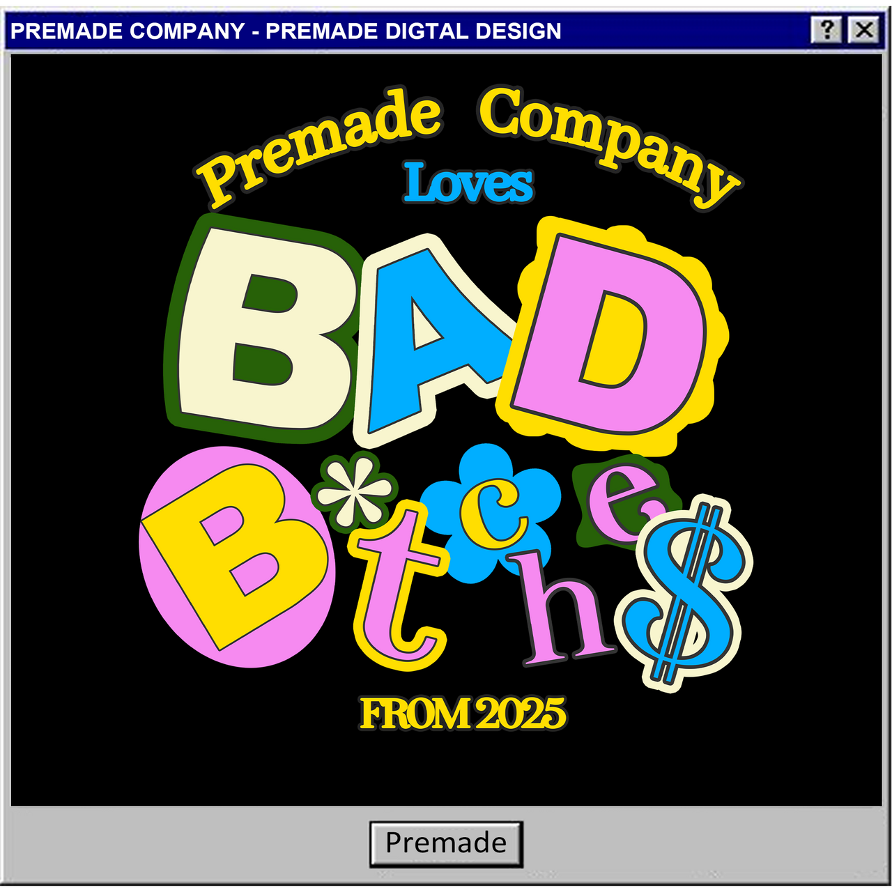 LUV BAD B*TCHES - PREMADE